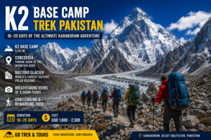 K2 Base Camp Trek Pakistan (2026-27) – 18 to 20 Days
